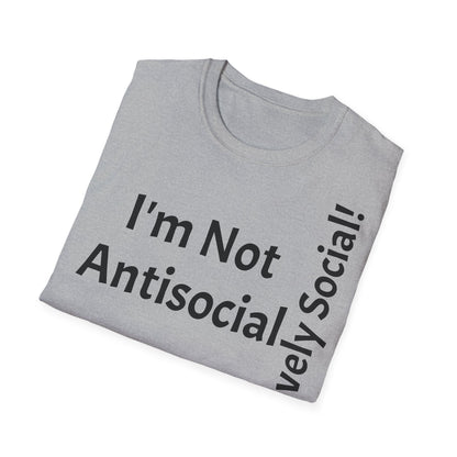 I'm Not Antisocial, But Selectively Social! - T-Shirt Unissexo de Algodão Suave