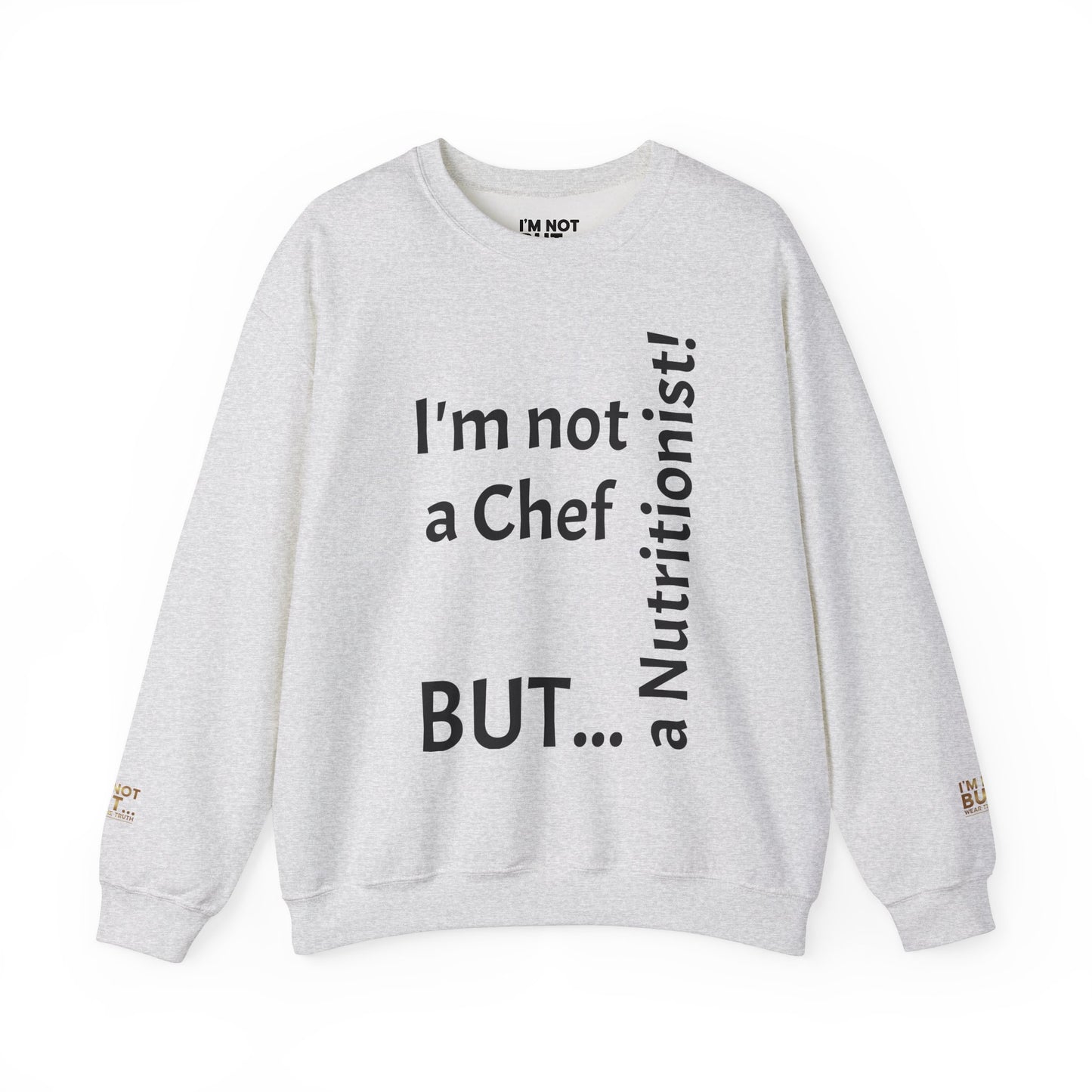 "I'm Not a Chef, But a Nutritionist!" - Sweatshirt Unissexo Heavy Blend™