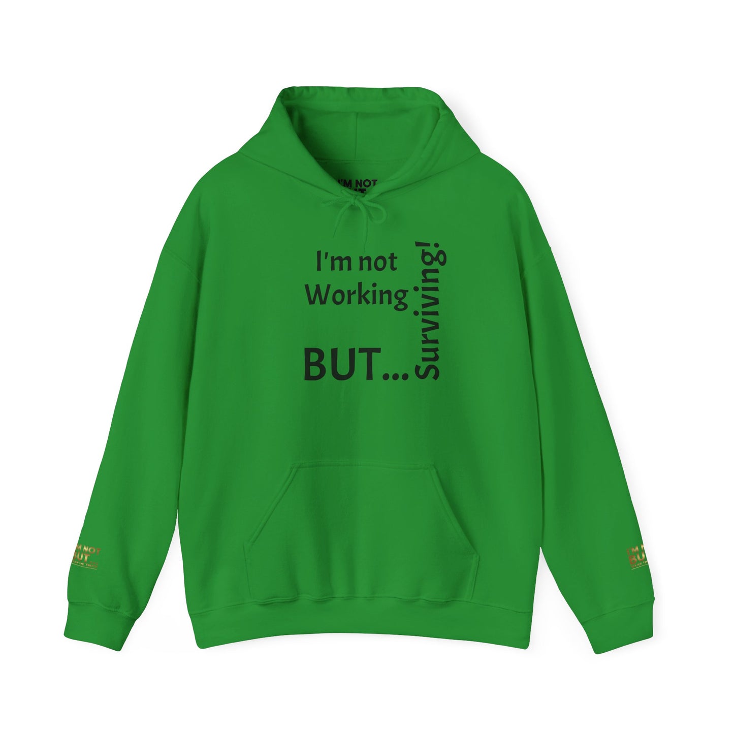 "I'm Not Working, But... Surviving!" - Sweatshirt Unissexo Heavy Blend™ com Capuz