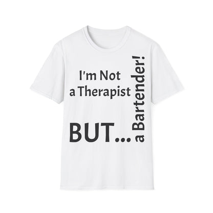 "I'm Not a Therapist, But a Bartender!" - T-Shirt Unissexo de Algodão Suave