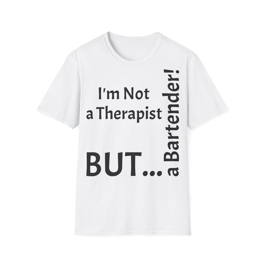 "I'm Not a Therapist, But a Bartender!" - T-Shirt Unissexo de Algodão Suave