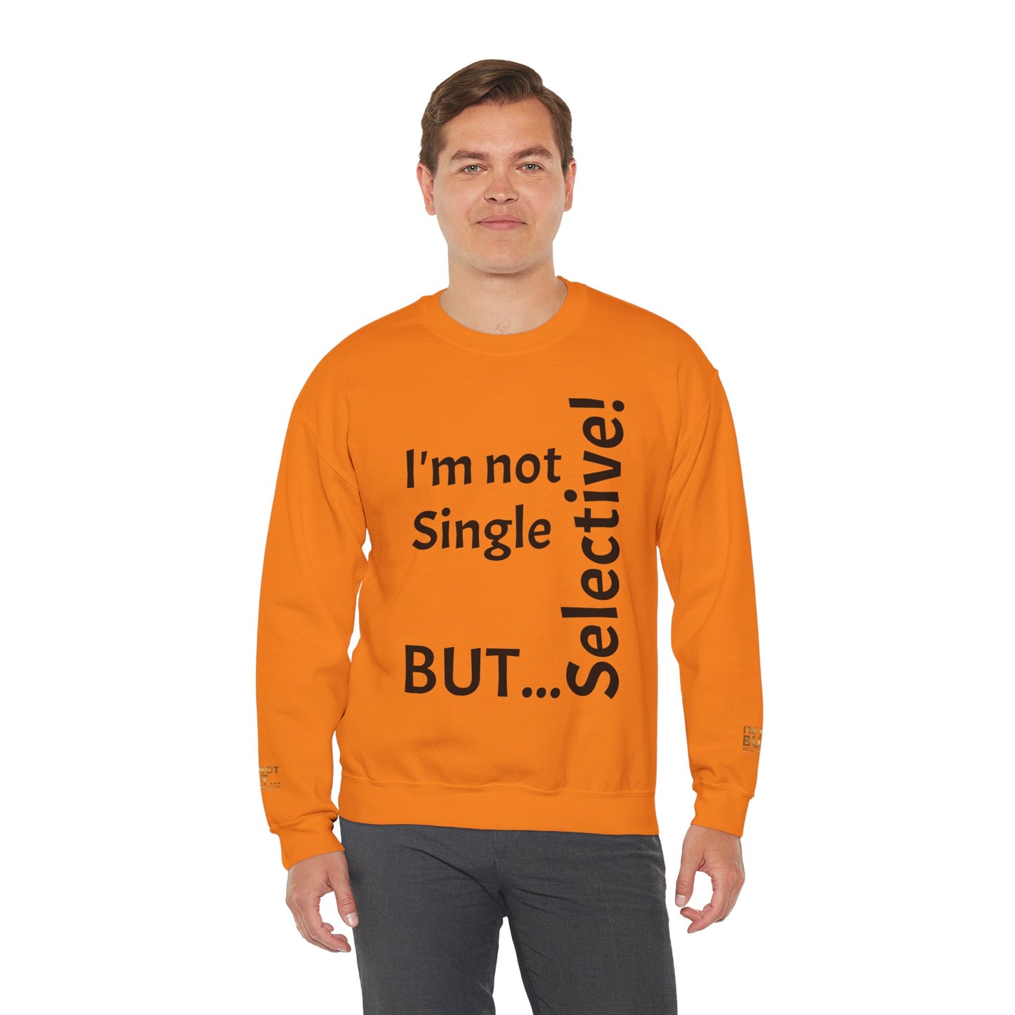 "I'm Not Single, But... Selective!" - Sweatshirt Unissexo Heavy Blend™