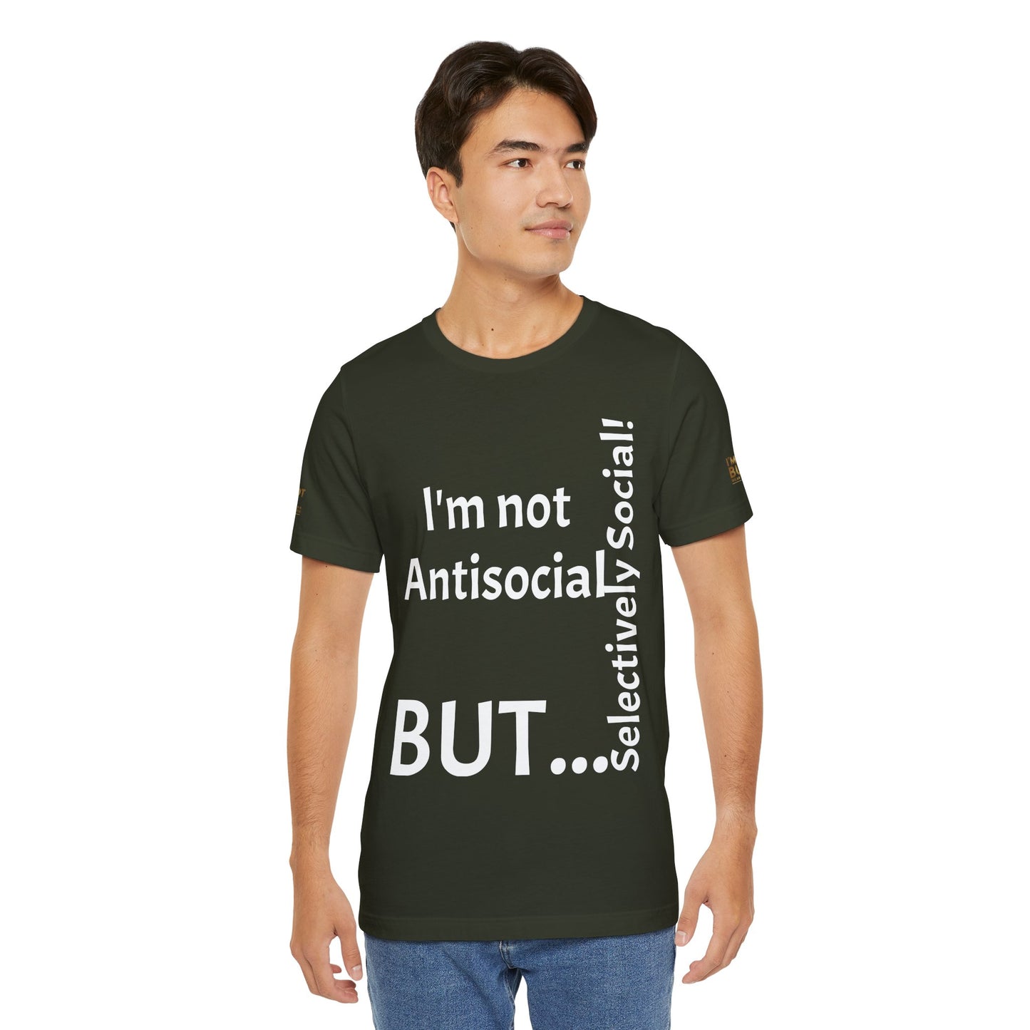 « Je ne suis pas antisocial, mais sélectivement social ! » - T-shirt unisexe classique