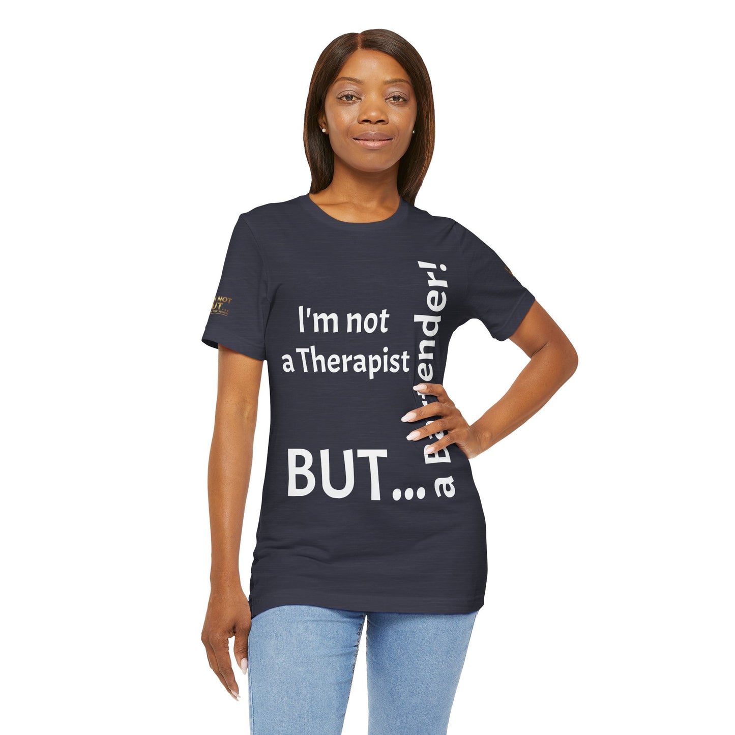 "I'm Not a Therapist, But a Bartender!" - T-shirt Unissexo Clássico