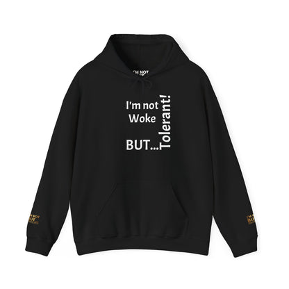 "I'm Not Woke, But  ... Tolerant!" - Sweatshirt Unissexo Heavy Blend™ com Capuz