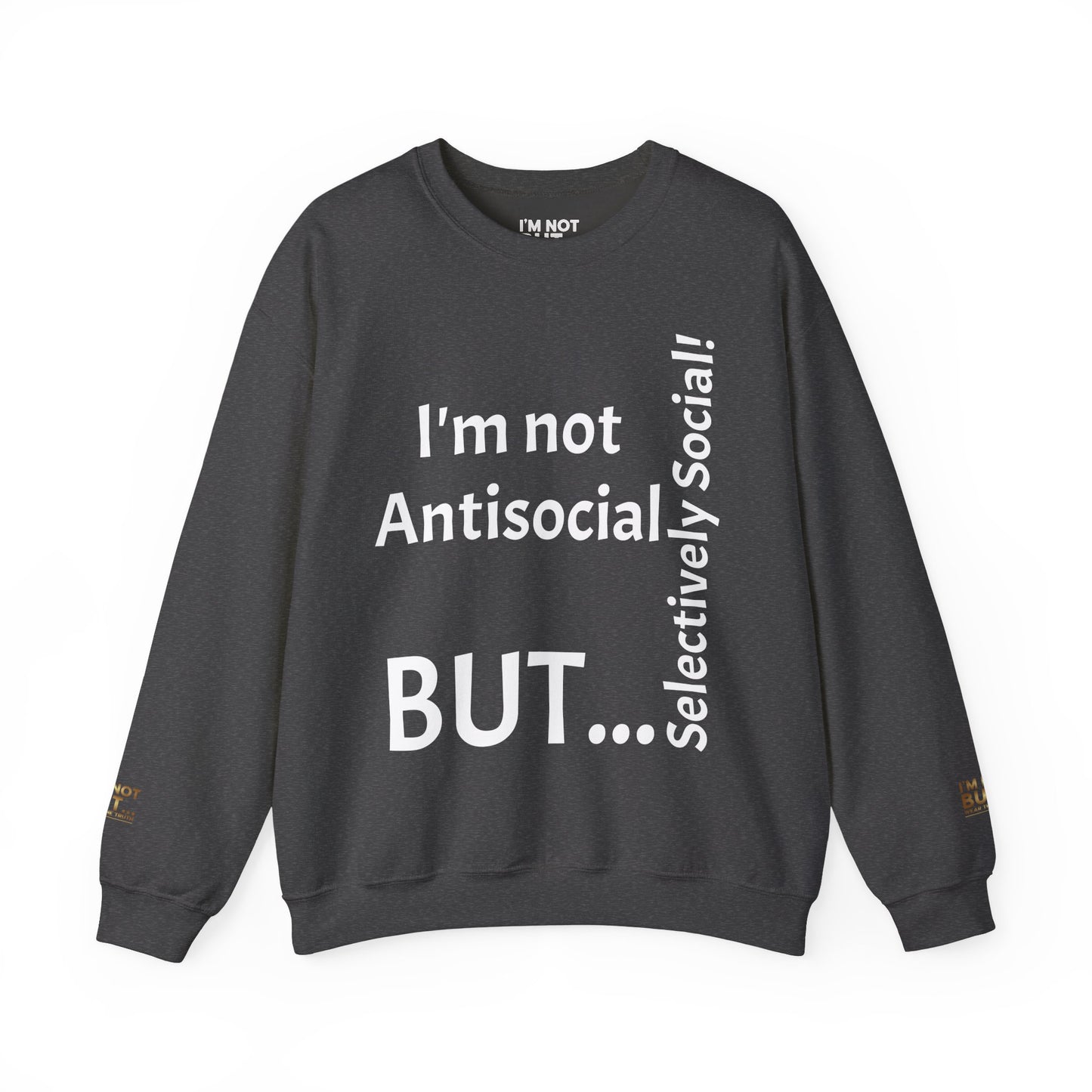 « Je ne suis pas antisocial, mais sélectivement social ! » - Sweat-shirt unisexe Heavy Blend™