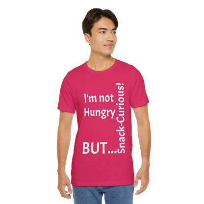 "I'm Not Hungry, But... Snack-Curious!" - T-shirt Unissexo Clássico