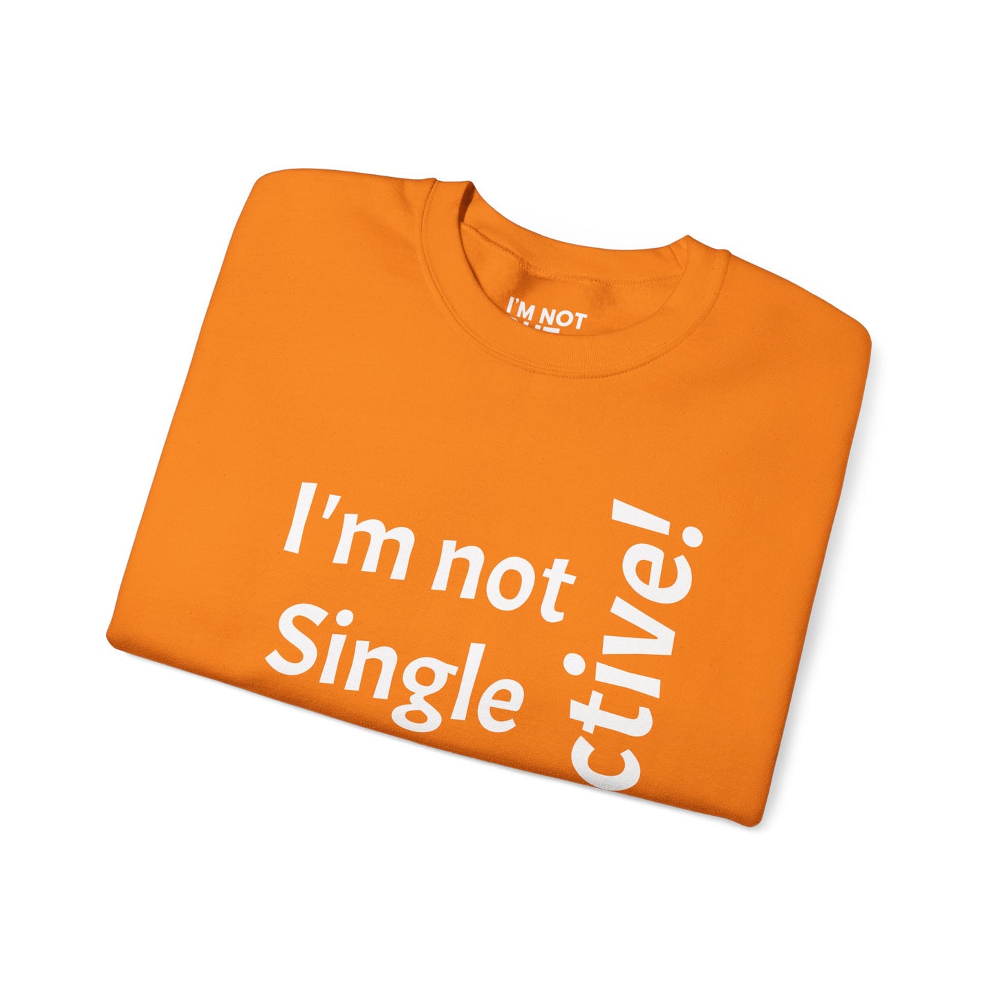 "I'm Not Single, But... Selective!" - Sweatshirt Unissexo Heavy Blend™