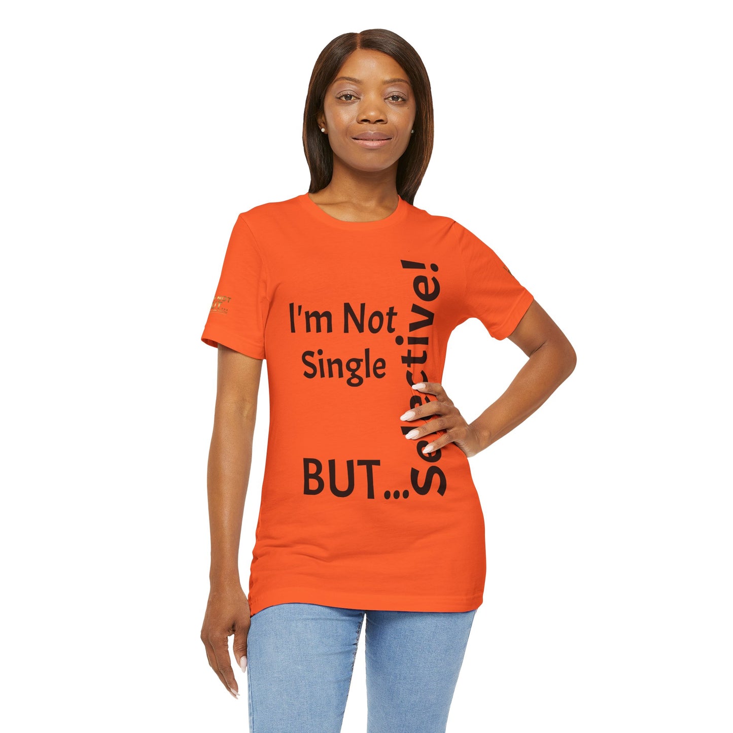 "I'm Not Single, But... Selective!" - T-shirt Unissexo Clássico