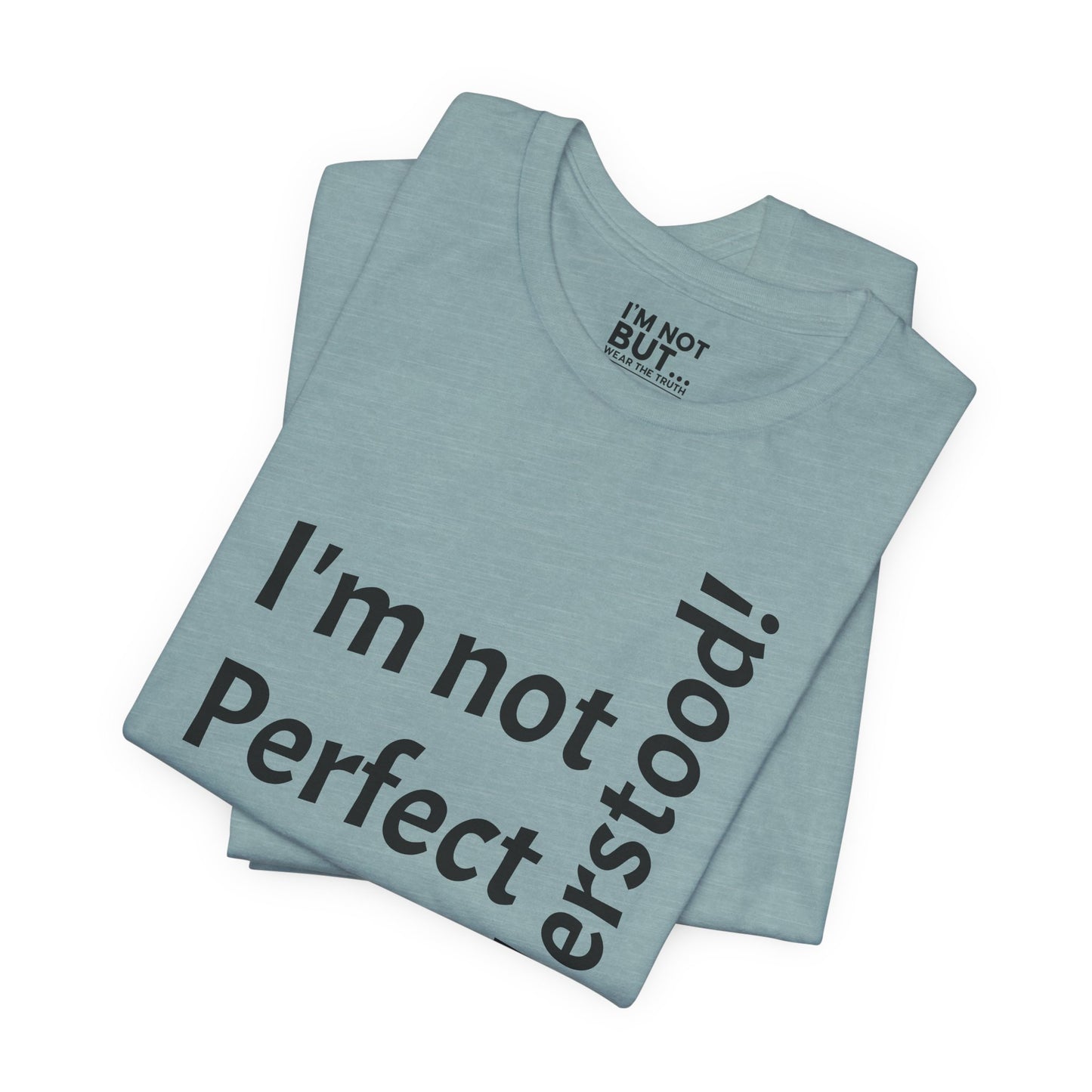 "I'm not perfect, but misunderstood!" - T-shirt Unissexo Clássico