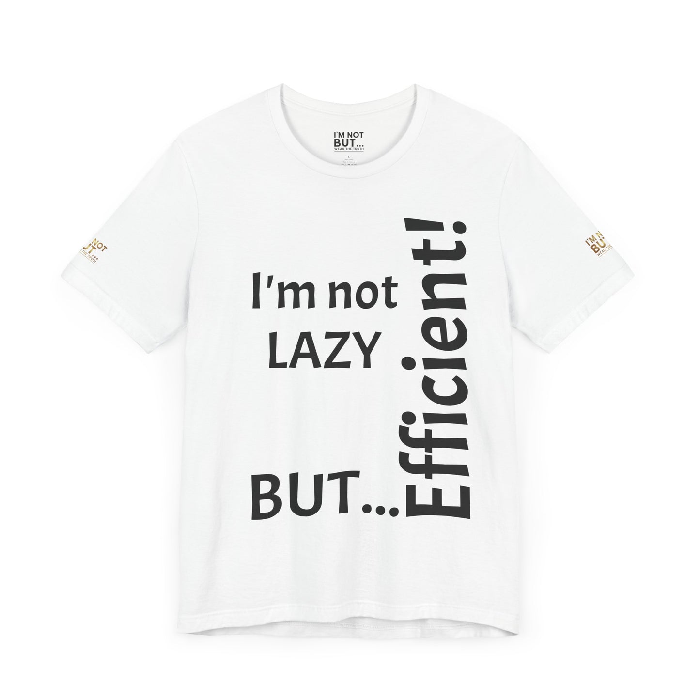 "I'm not lazy, but efficient!" - T-shirt Unissexo Clássico