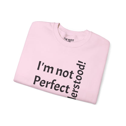 "I'm not perfect, but misunderstood!" - Sweatshirt Unissexo Heavy Blend™