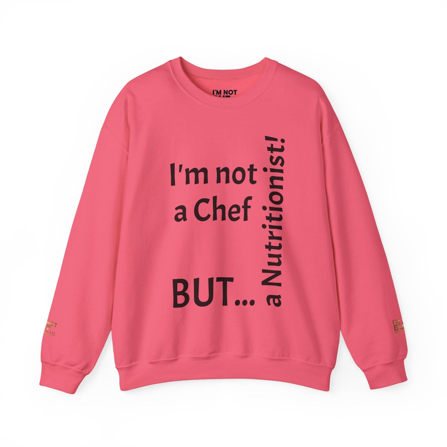 "I'm Not a Chef, But a Nutritionist!" - Sweatshirt Unissexo Heavy Blend™