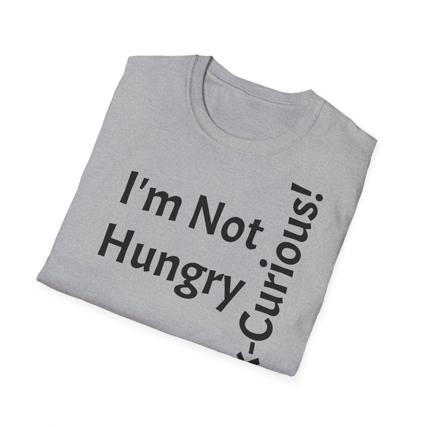 "I'm Not Hungry, But... Snack-Curious!" - T-Shirt Unissexo de Algodão Suave