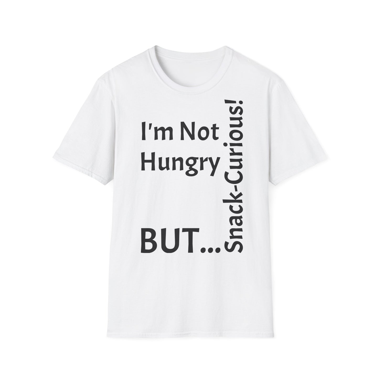 "I'm Not Hungry, But... Snack-Curious!" - T-Shirt Unissexo de Algodão Suave