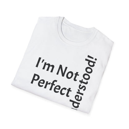 I'm Not Perfect, But Misunderstood! - T-Shirt Unissexo de Algodão Suave