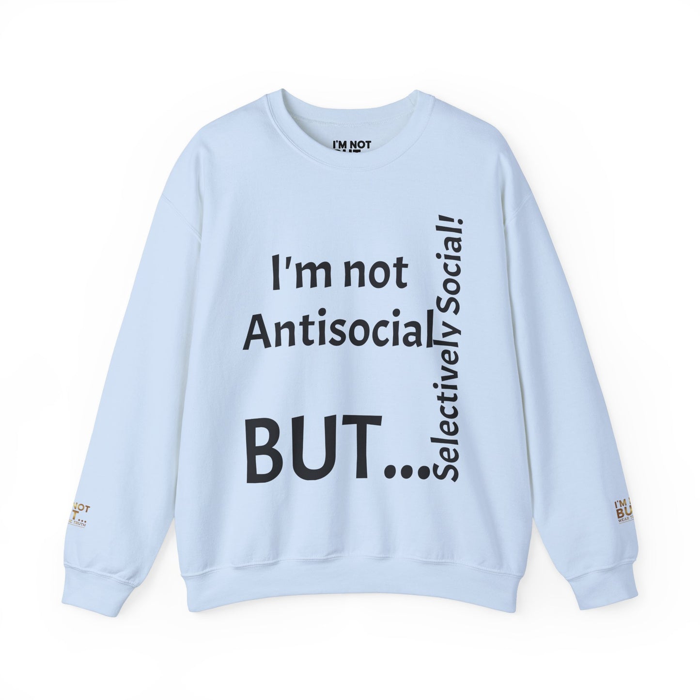 « Je ne suis pas antisocial, mais sélectivement social ! » - Sweat-shirt unisexe Heavy Blend™