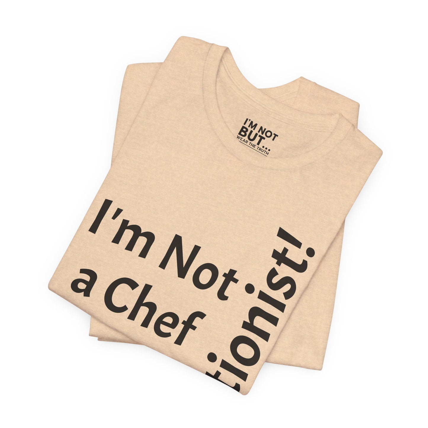 "I'm Not a Chef, But a Nutritionist!" - T-shirt Unissexo Clássico