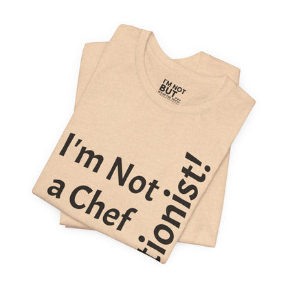 "I'm Not a Chef, But a Nutritionist!" - T-shirt Unissexo Clássico