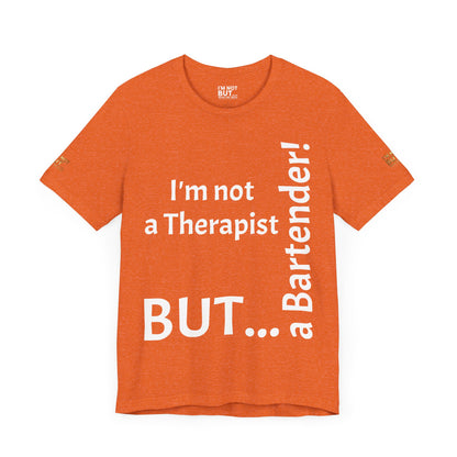 "I'm Not a Therapist, But a Bartender!" - T-shirt Unissexo Clássico