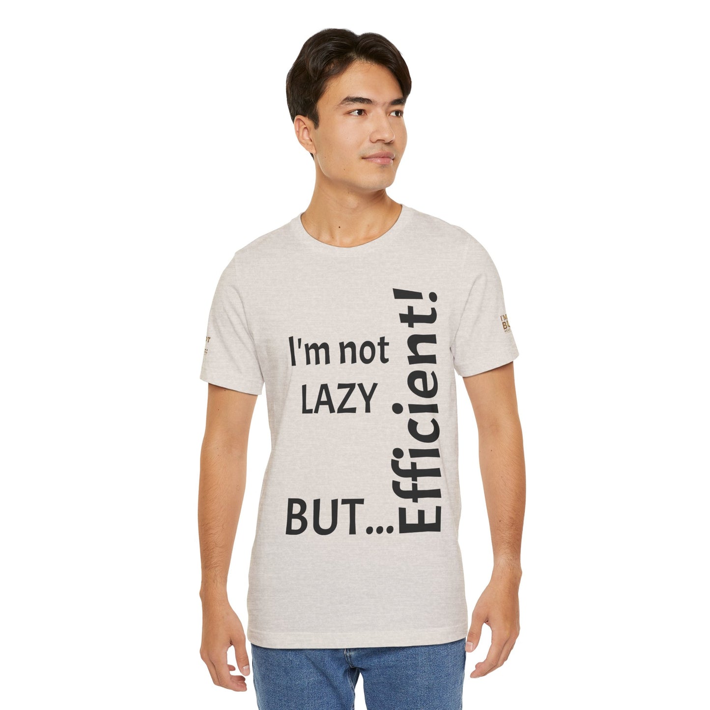 "I'm not lazy, but efficient!" - T-shirt Unissexo Clássico