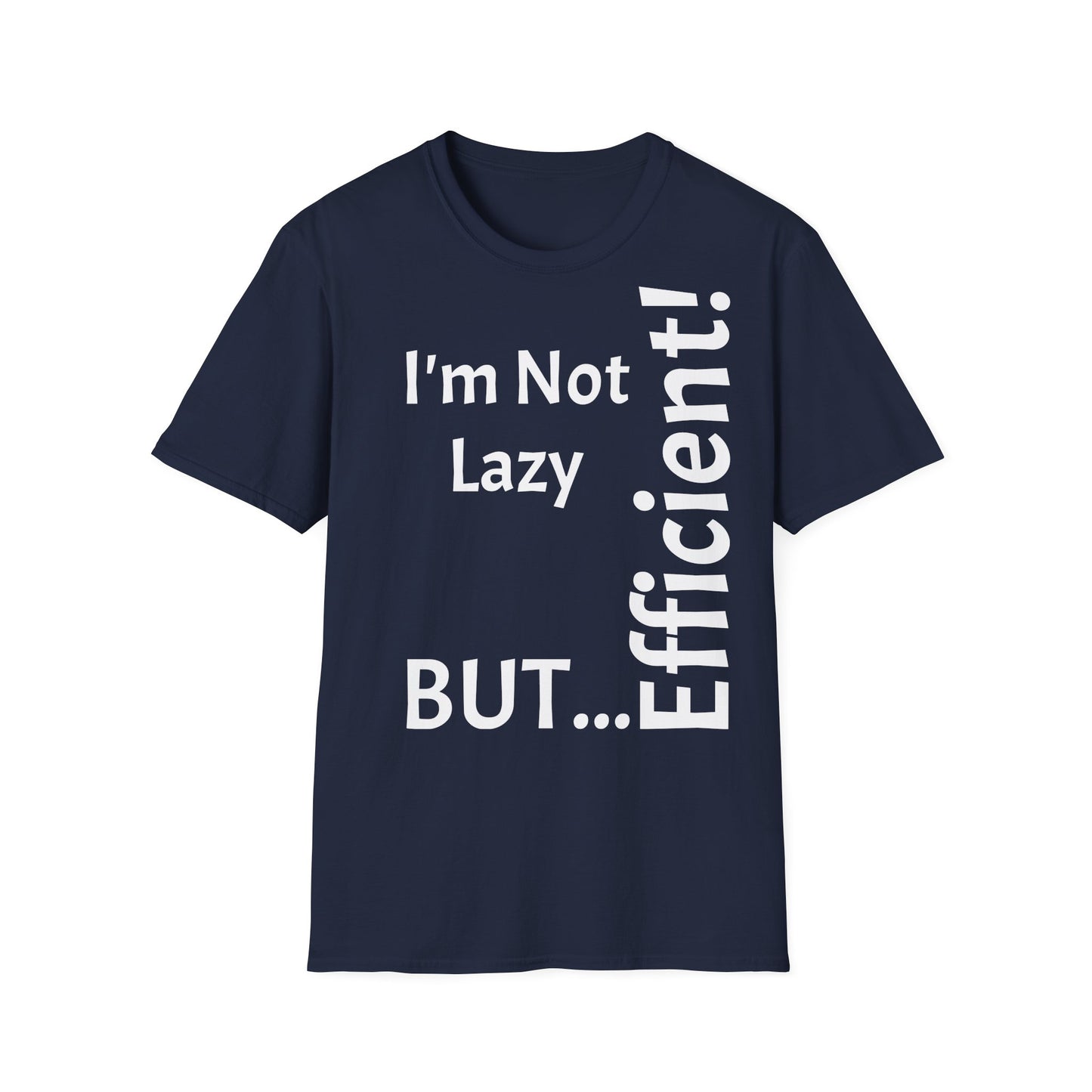 Coleção "I'm Not Lazy, But Efficient! - T-Shirt Unissexo de Algodão Suave