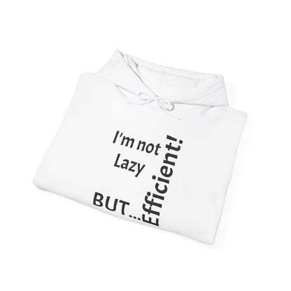 "I'm not Lazy, But... Efficient!" - Sweatshirt Unissexo Heavy Blend™ com Capuz