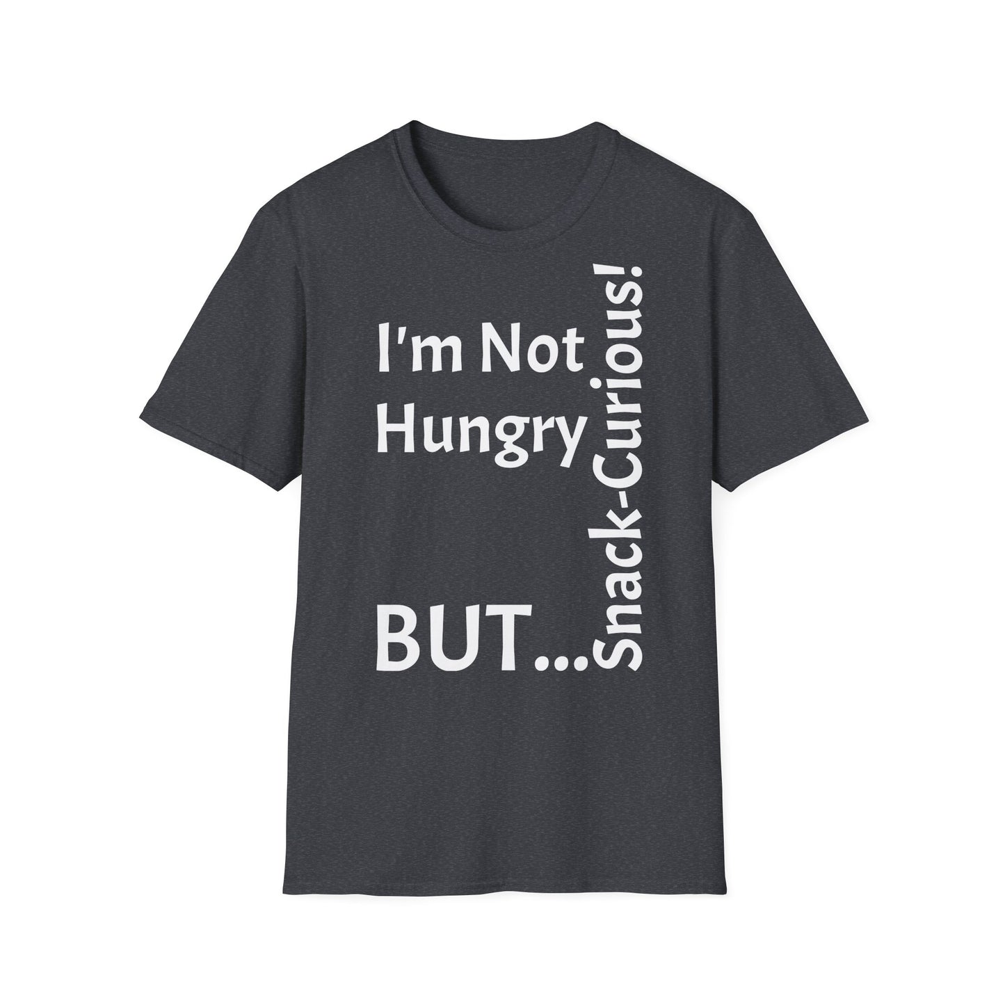 "I'm Not Hungry, But... Snack-Curious!" - T-Shirt Unissexo de Algodão Suave