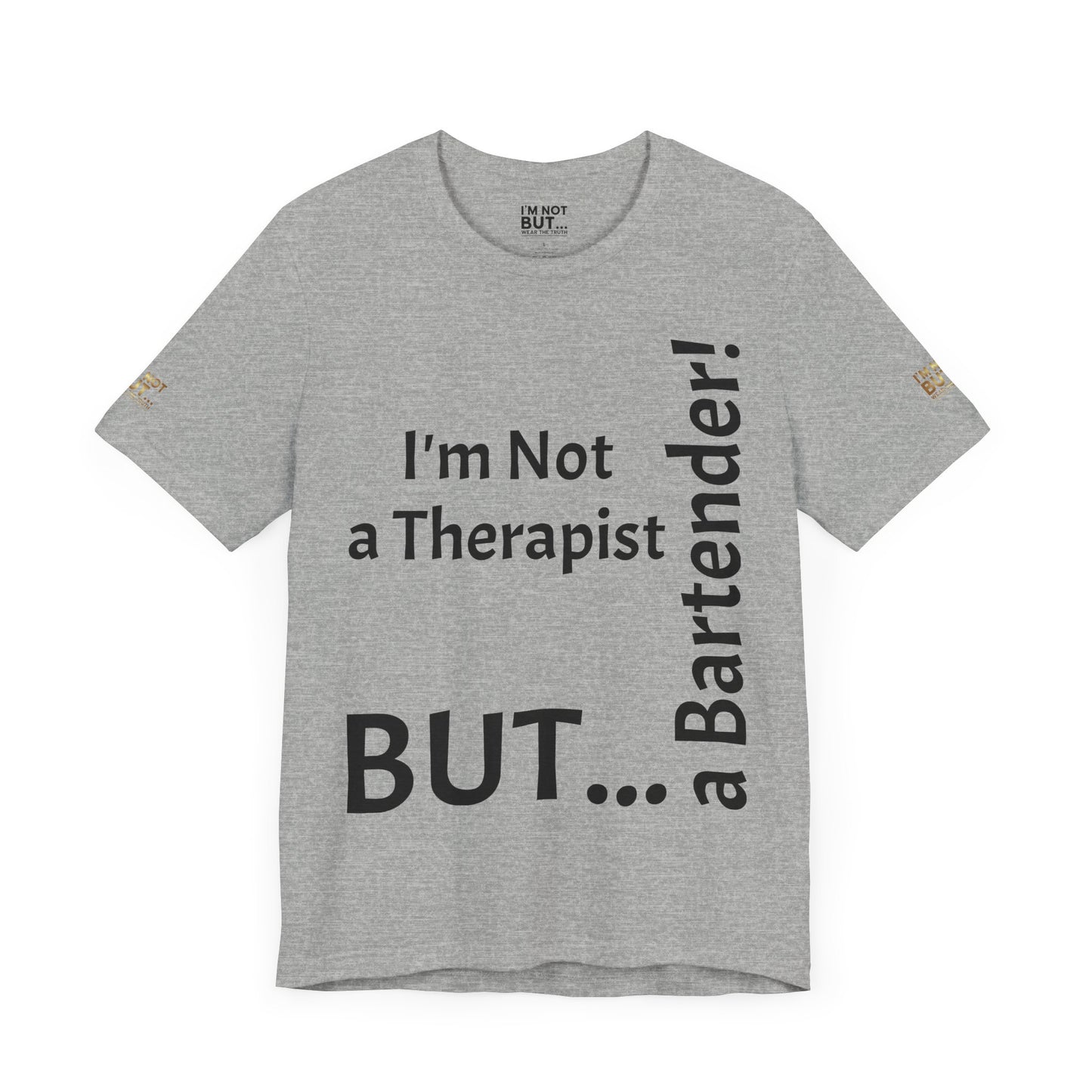 "I'm Not a Therapist, But a Bartender!" - T-shirt Unissexo Clássico