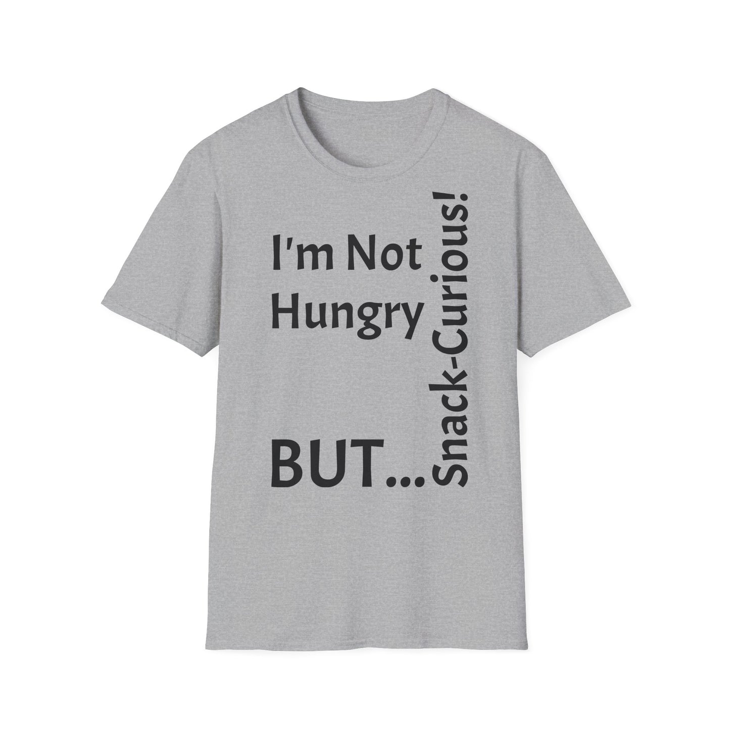 "I'm Not Hungry, But... Snack-Curious!" - T-Shirt Unissexo de Algodão Suave