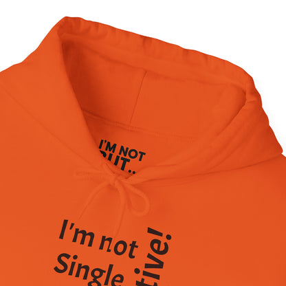 "I'm Not Single, But... Selective!" - Sweatshirt Unissexo Heavy Blend™ com Capuz