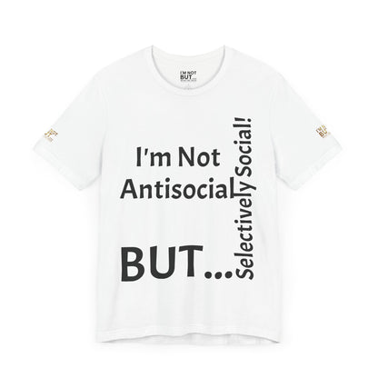 "I'm Not Antisocial, But Selectively Social!" - T-shirt Unissexo Clássico