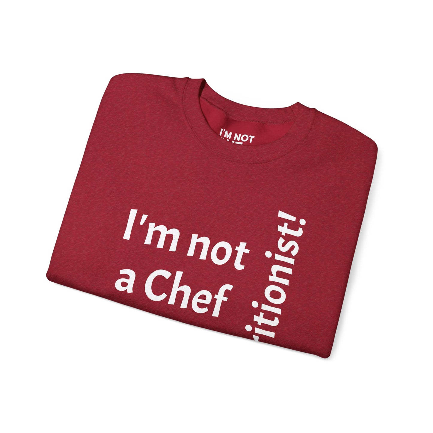 "I'm Not a Chef, But a Nutritionist!" - Sweatshirt Unissexo Heavy Blend™