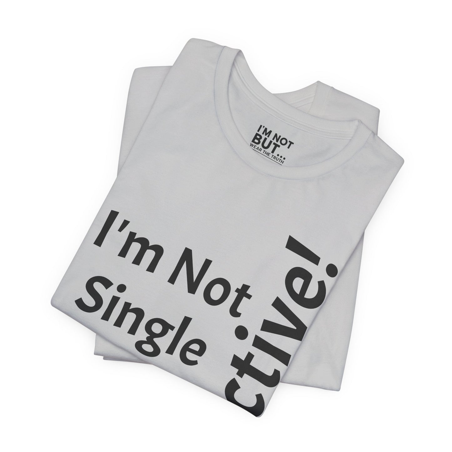 "I'm Not Single, But... Selective!" - T-shirt Unissexo Clássico