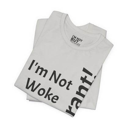 "I'm Not Woke, But Tolerant!"  - T-shirt Unissexo Clássico