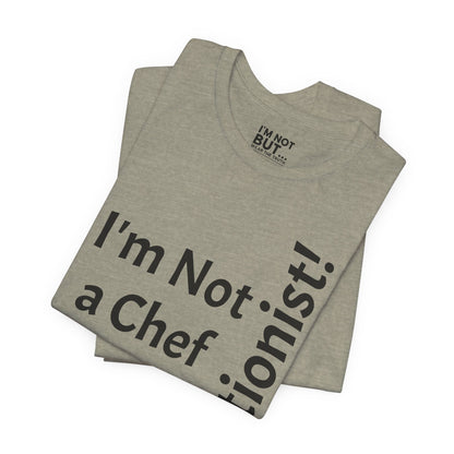 "I'm Not a Chef, But a Nutritionist!" - T-shirt Unissexo Clássico