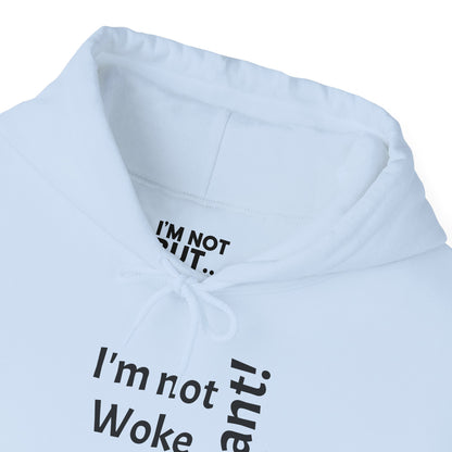 "I'm Not Woke, But... Tolerant!" - Sweatshirt Unissexo Heavy Blend™ com Capuz