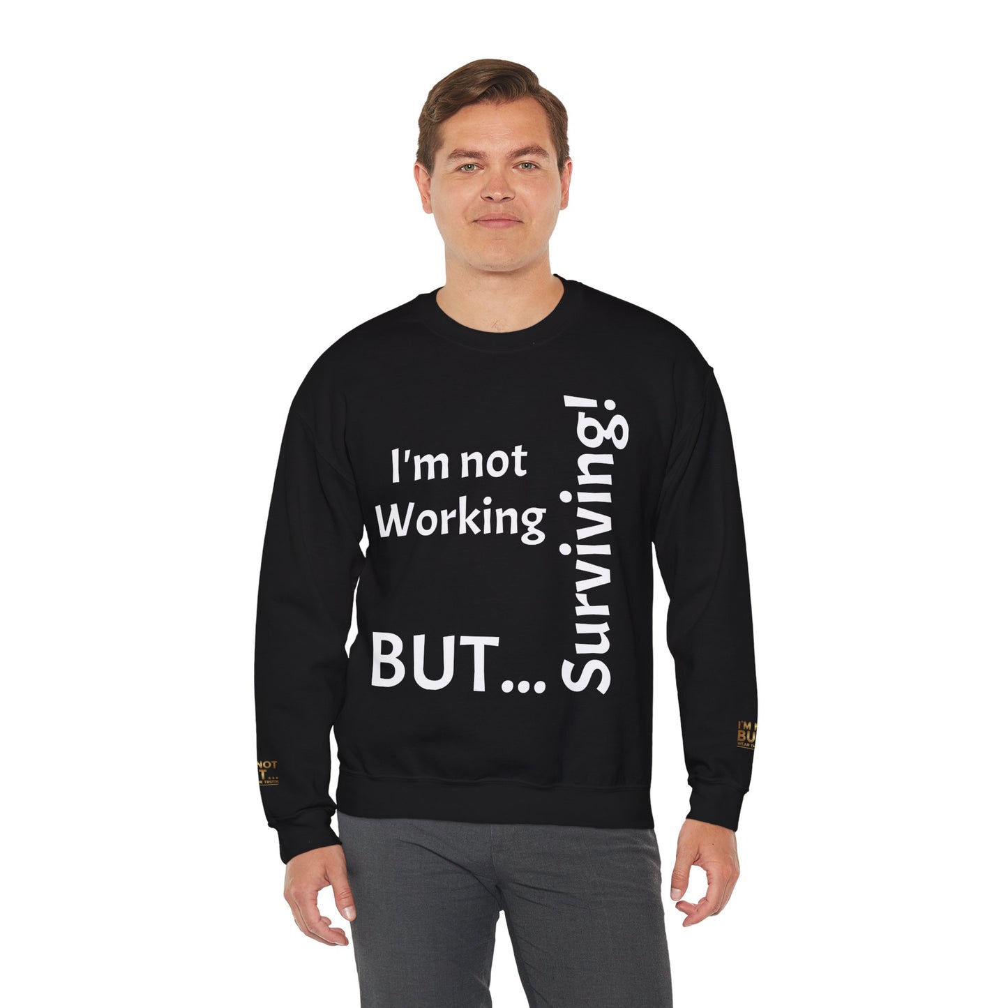 "I'm Not Working, But... Surviving!" - Sweatshirt Unissexo Heavy Blend™