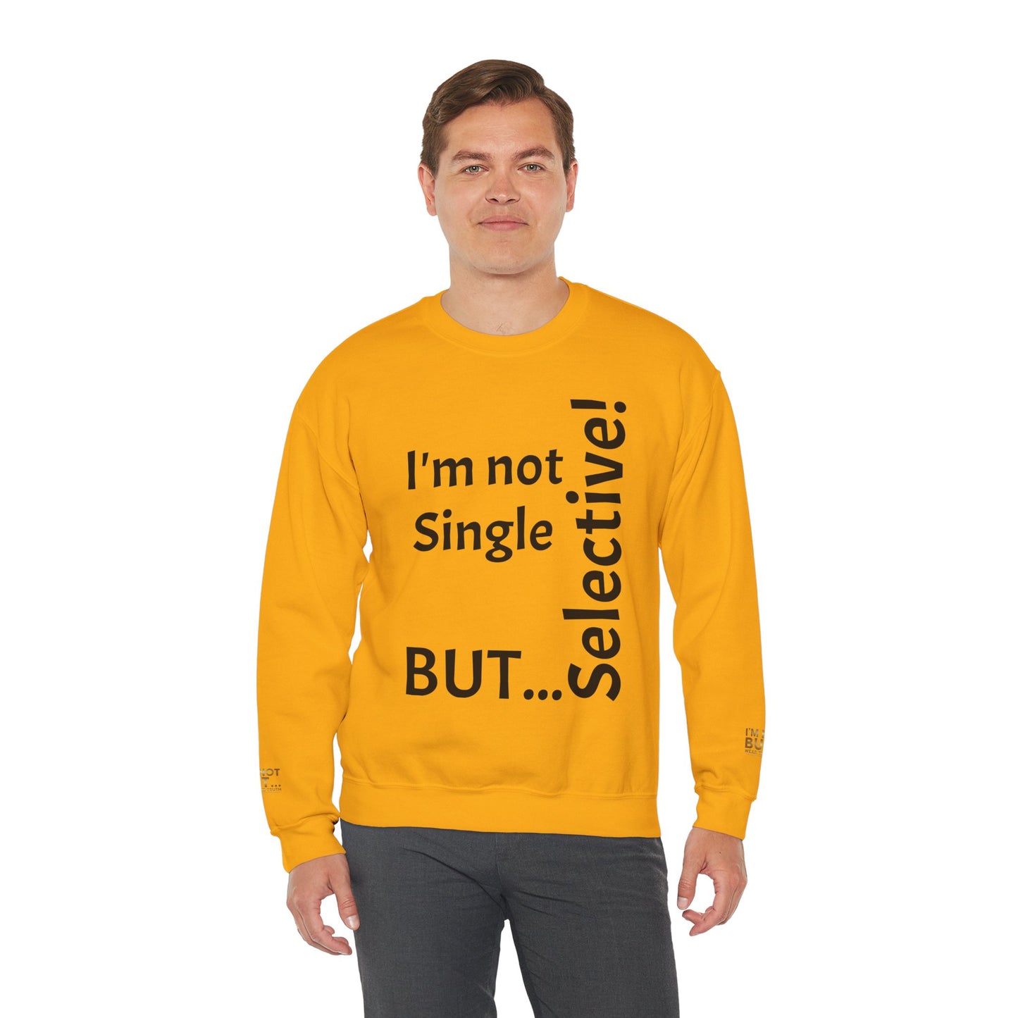 "I'm Not Single, But... Selective!" - Sweatshirt Unissexo Heavy Blend™