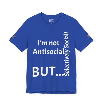 "I'm Not Antisocial, But Selectively Social!" - T-shirt Unissexo Clássico