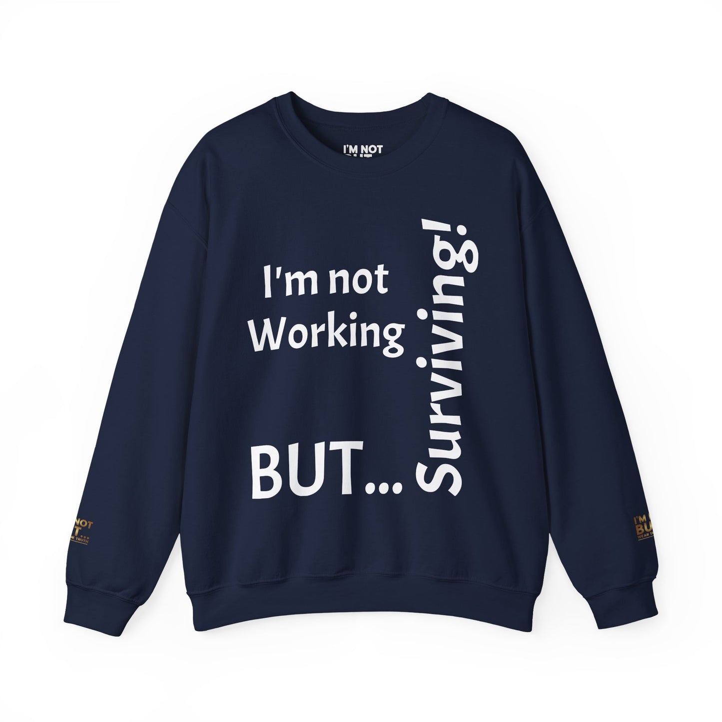 "I'm Not Working, But... Surviving!" - Sweatshirt Unissexo Heavy Blend™