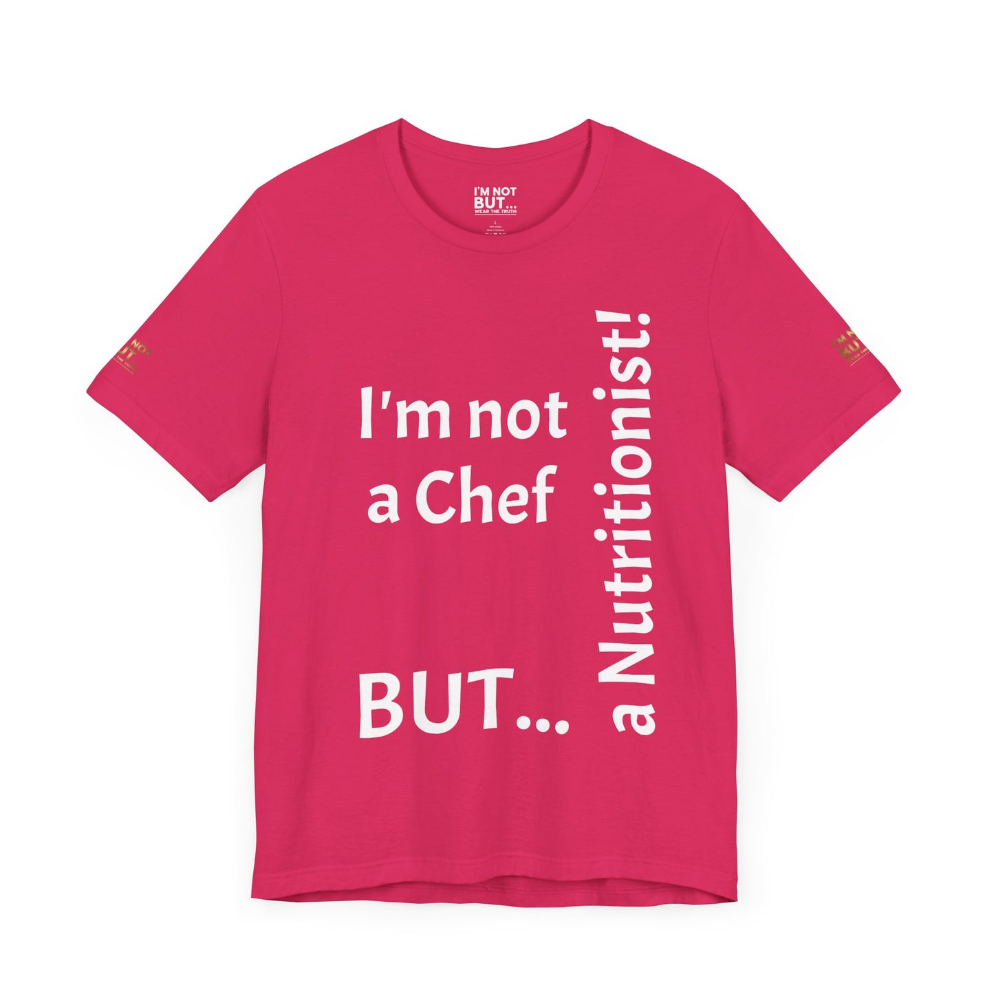 "I'm Not a Chef, But a Nutritionist!"- T-shirt Unissexo Clássico