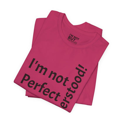 "I'm not perfect, but misunderstood!" - T-shirt Unissexo Clássico