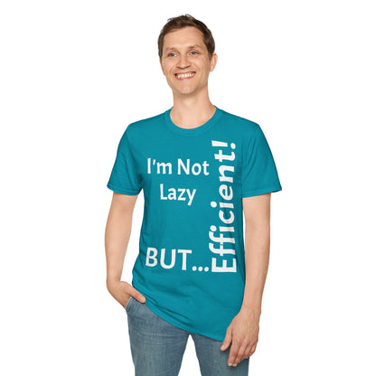 Coleção "I'm Not Lazy, But Efficient! - T-Shirt Unissexo de Algodão Suave