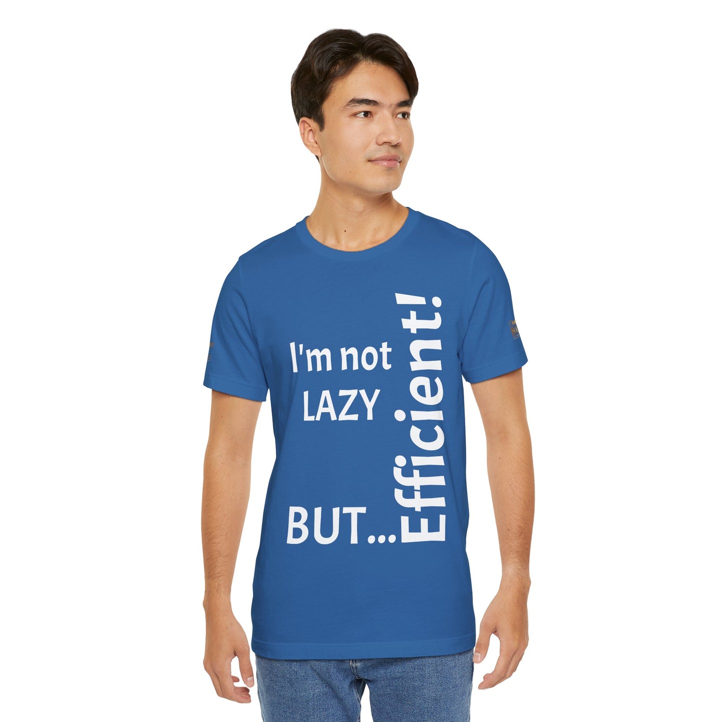 "I'm not lazy, but efficient!" - T-shirt Unissexo Clássico