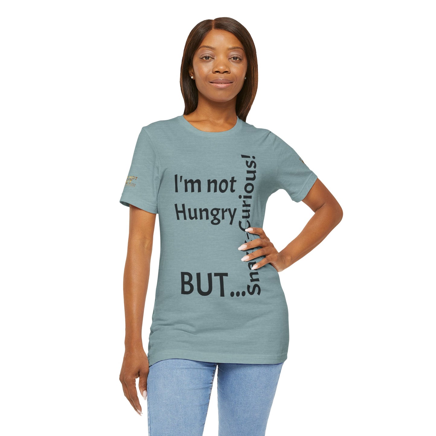 "I'm not hungry, but... Snack-Curious!" - T-shirt Unissexo Clássico