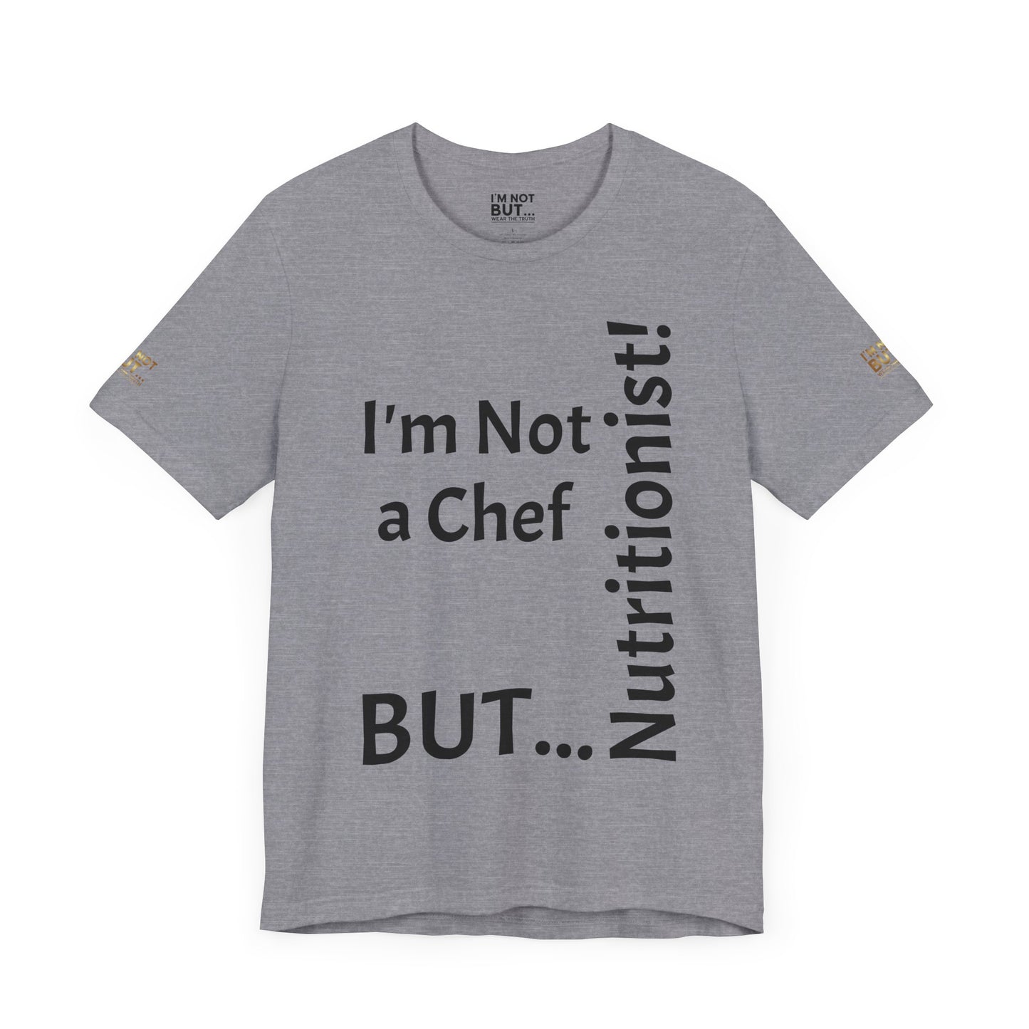 "I'm Not a Chef, But a Nutritionist!" - T-shirt Unissexo Clássico