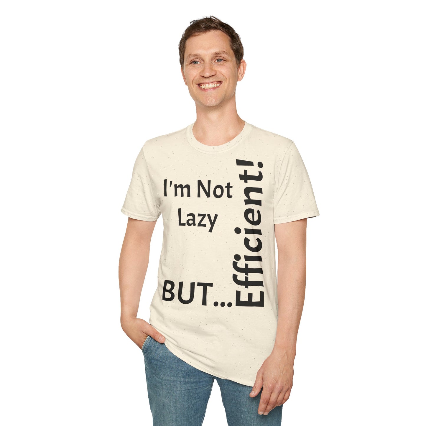 I'm Not Lazy, But Efficient! - T-Shirt Unissexo de Algodão Suave