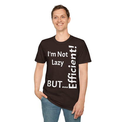 Coleção "I'm Not Lazy, But Efficient! - T-Shirt Unissexo de Algodão Suave