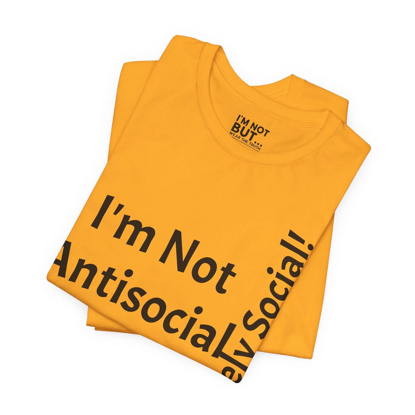 "I'm Not Antisocial, But Selectively Social!" - T-shirt Unissexo Clássico